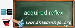 WordMeaning blackboard for acquired reflex